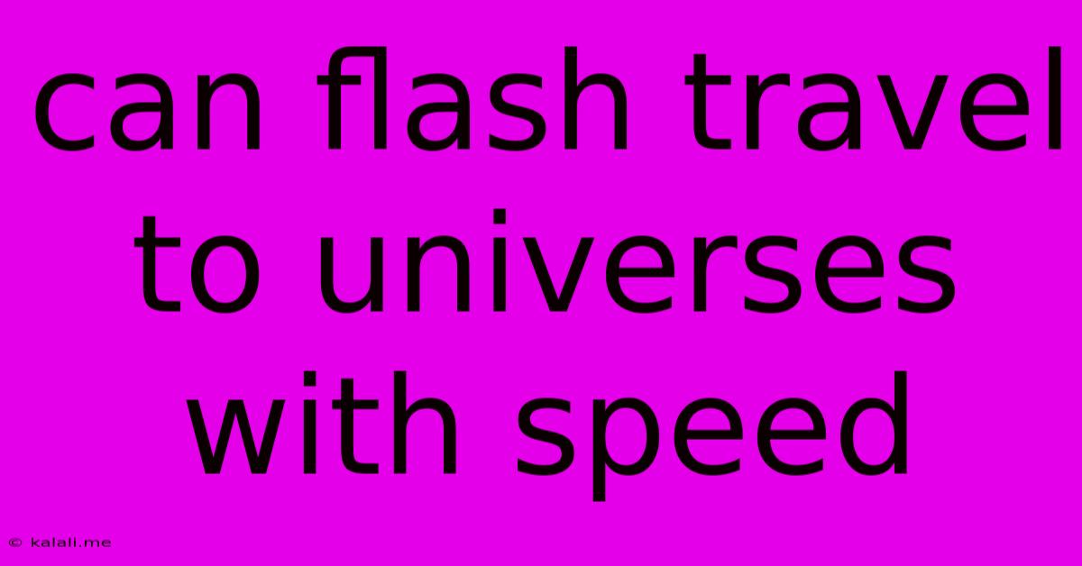 Can Flash Travel To Universes With Speed