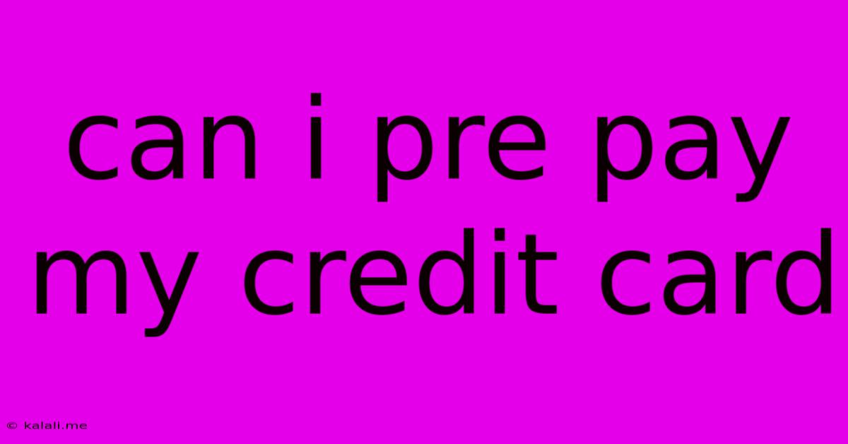 Can I Pre Pay My Credit Card