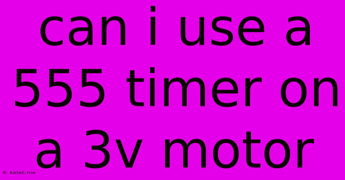 Can I Use A 555 Timer On A 3v Motor