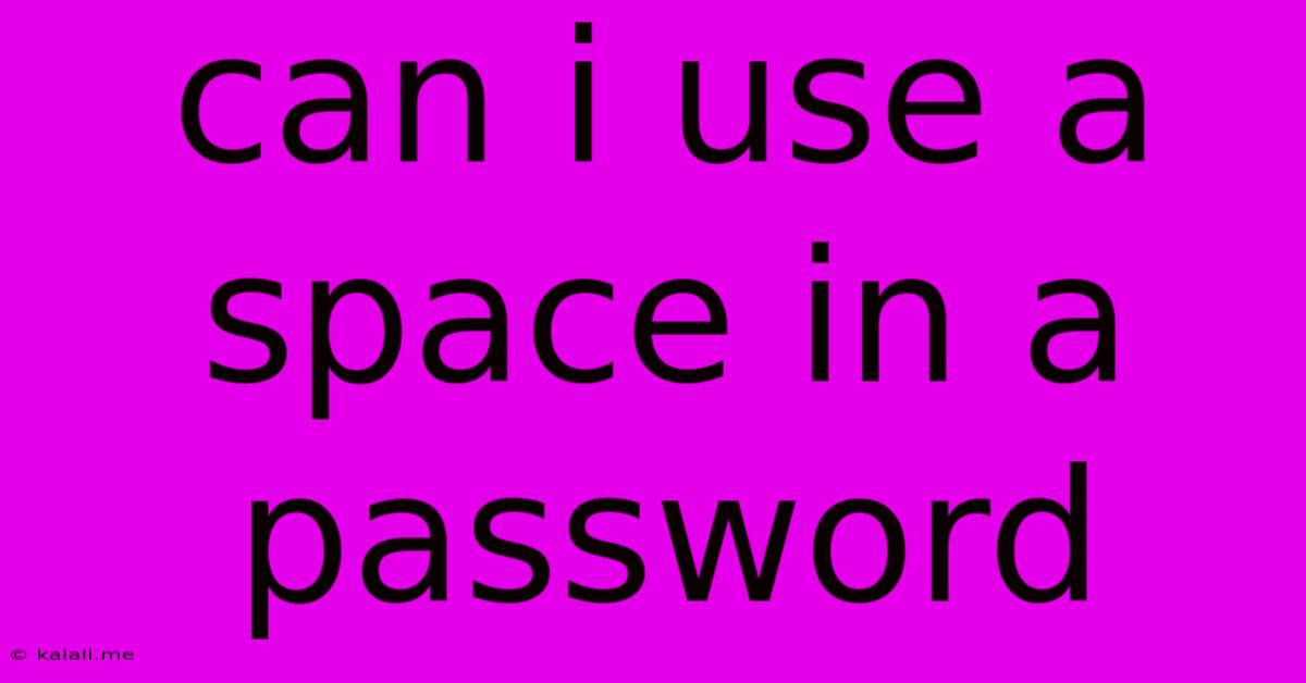 Can I Use A Space In A Password