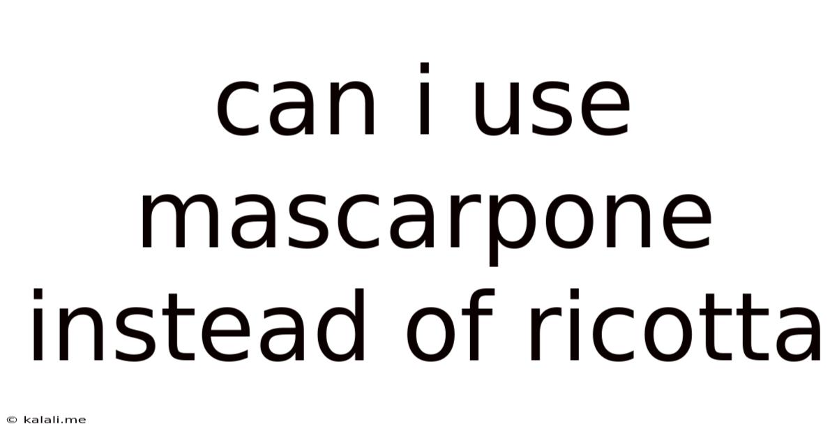 Can I Use Mascarpone Instead Of Ricotta