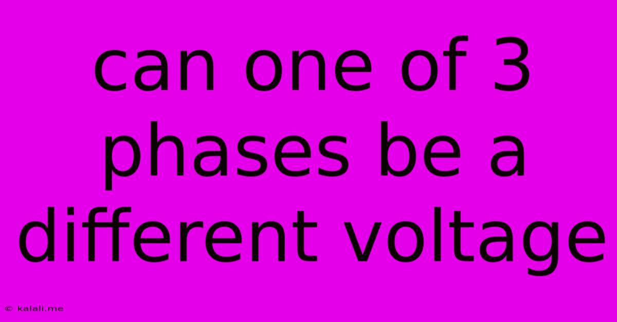 Can One Of 3 Phases Be A Different Voltage