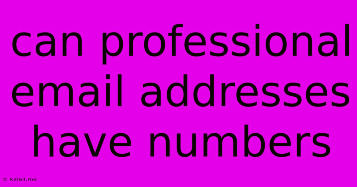 Can Professional Email Addresses Have Numbers