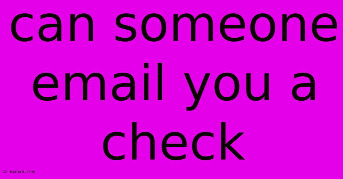 Can Someone Email You A Check