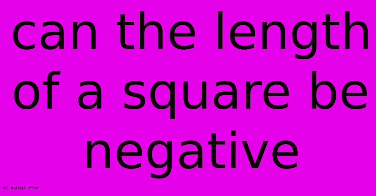 Can The Length Of A Square Be Negative