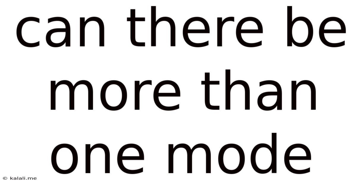 Can There Be More Than One Mode