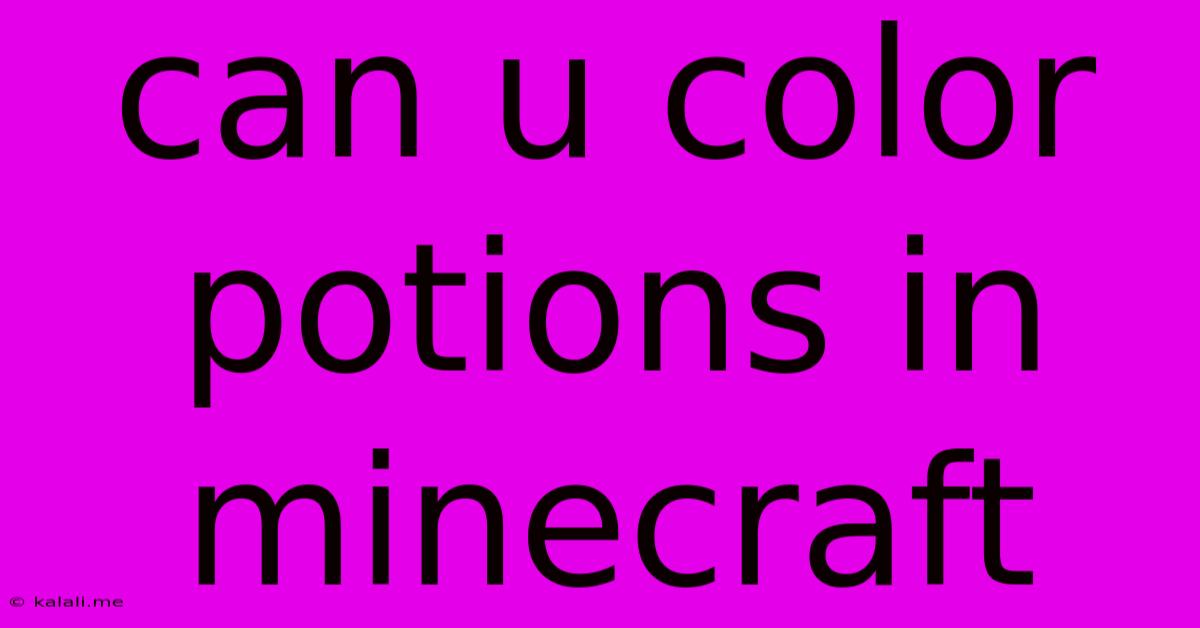 Can U Color Potions In Minecraft