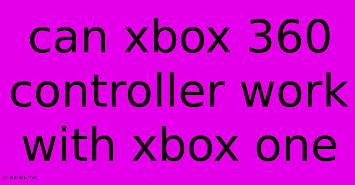 Can Xbox 360 Controller Work With Xbox One