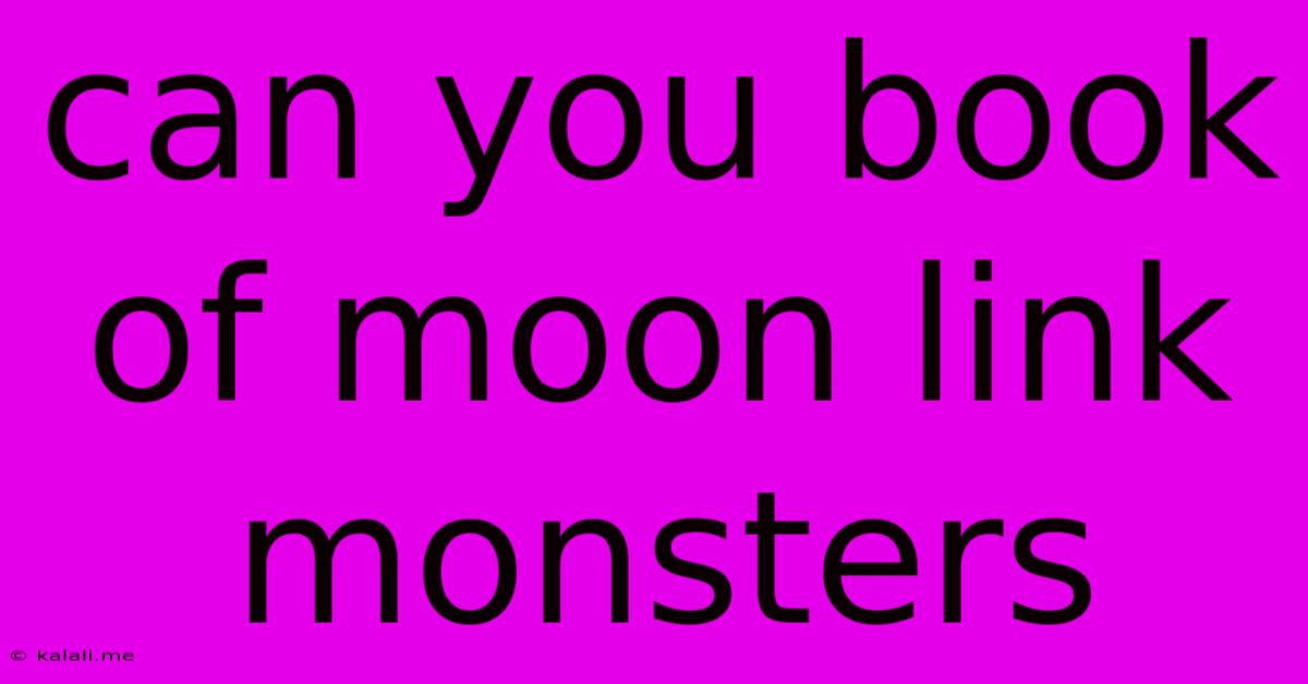 Can You Book Of Moon Link Monsters