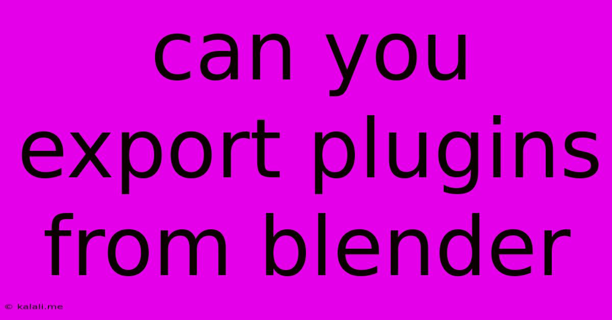 Can You Export Plugins From Blender