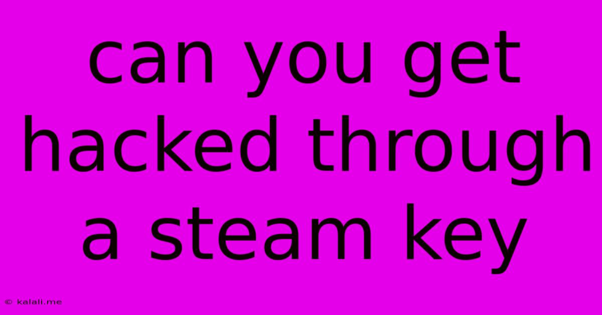 Can You Get Hacked Through A Steam Key