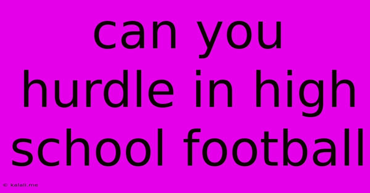 Can You Hurdle In High School Football