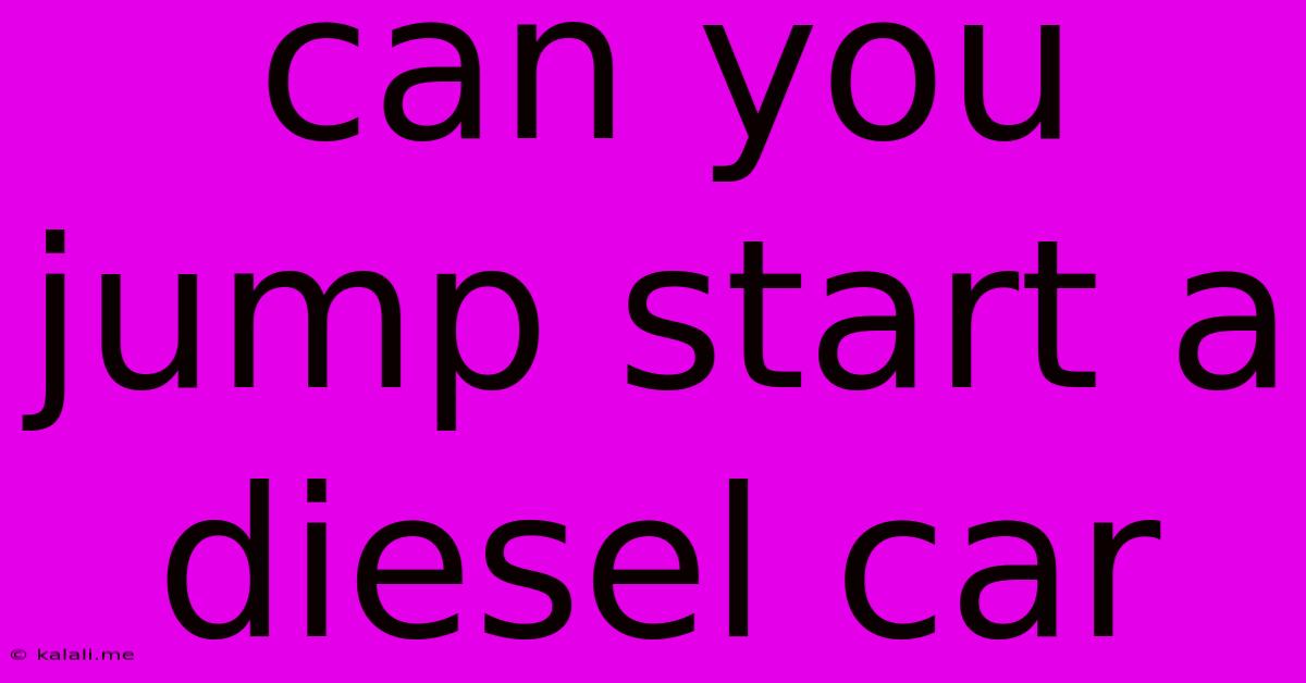 Can You Jump Start A Diesel Car