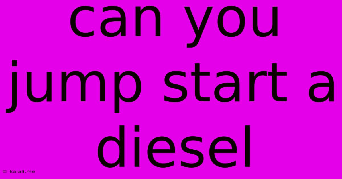 Can You Jump Start A Diesel