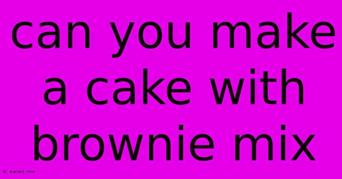 Can You Make A Cake With Brownie Mix