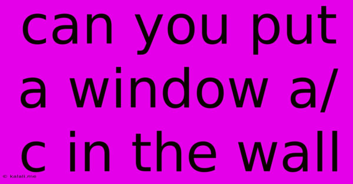 Can You Put A Window A/c In The Wall