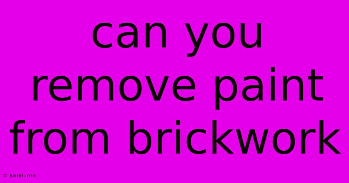 Can You Remove Paint From Brickwork