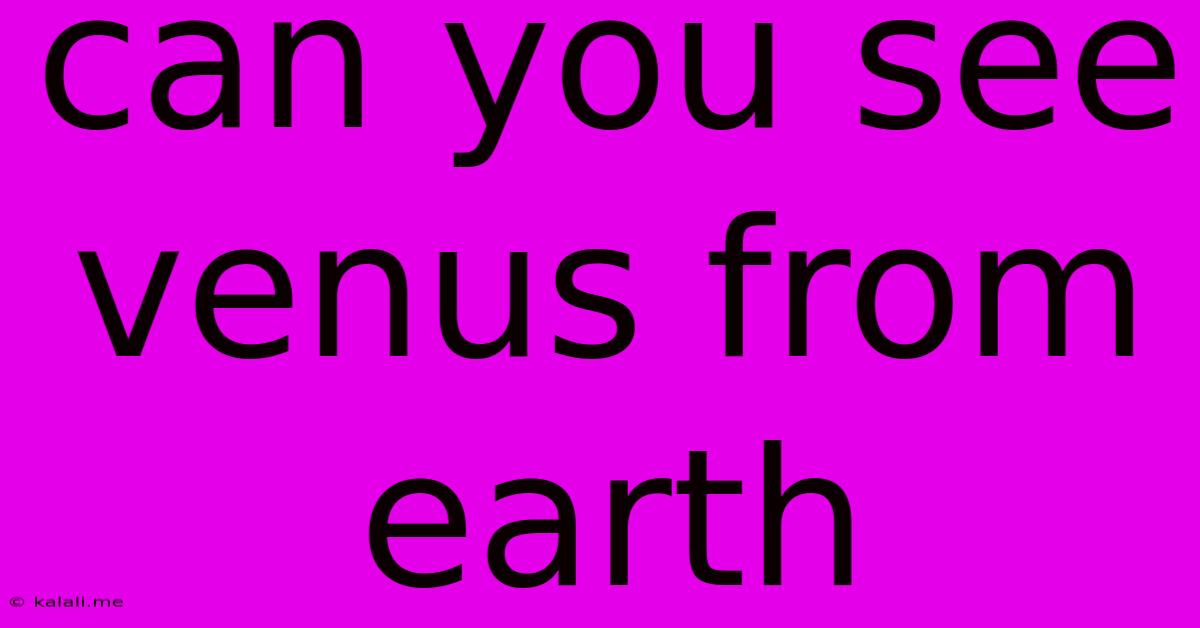 Can You See Venus From Earth