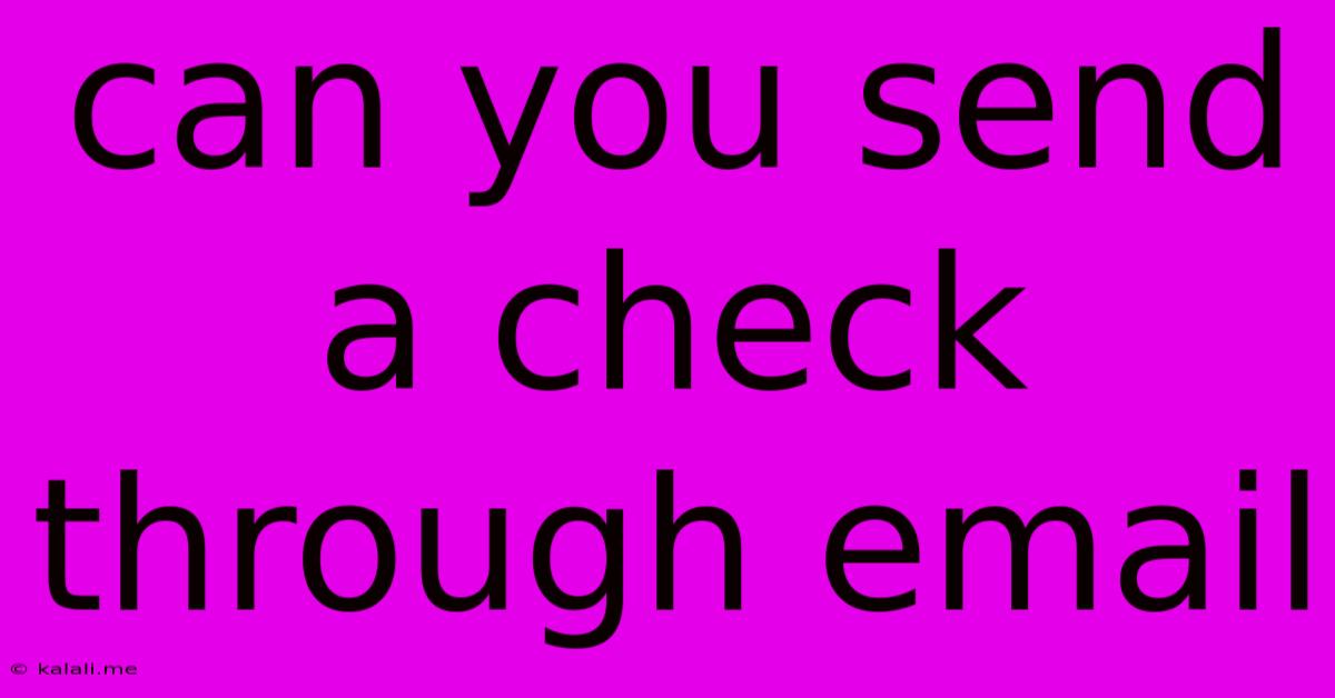 Can You Send A Check Through Email