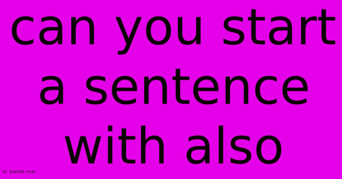 Can You Start A Sentence With Also