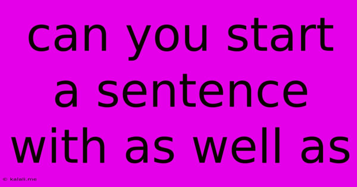 Can You Start A Sentence With As Well As
