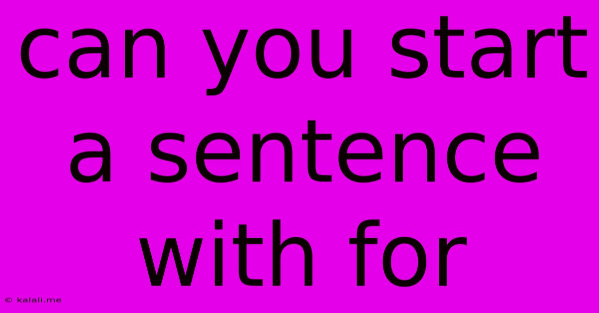 Can You Start A Sentence With For