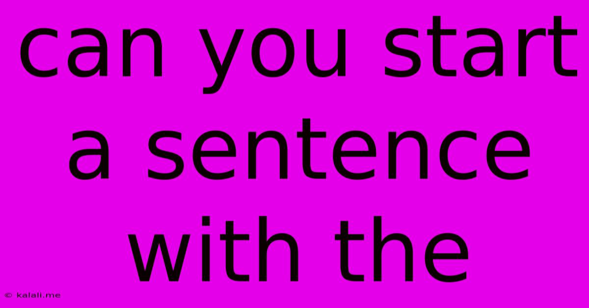 Can You Start A Sentence With The