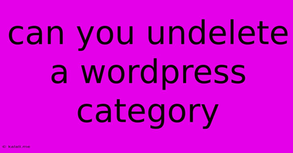 Can You Undelete A Wordpress Category