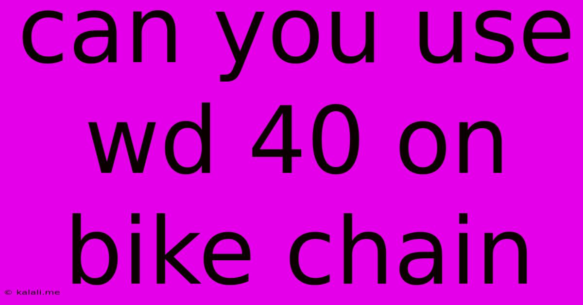 Can You Use Wd 40 On Bike Chain