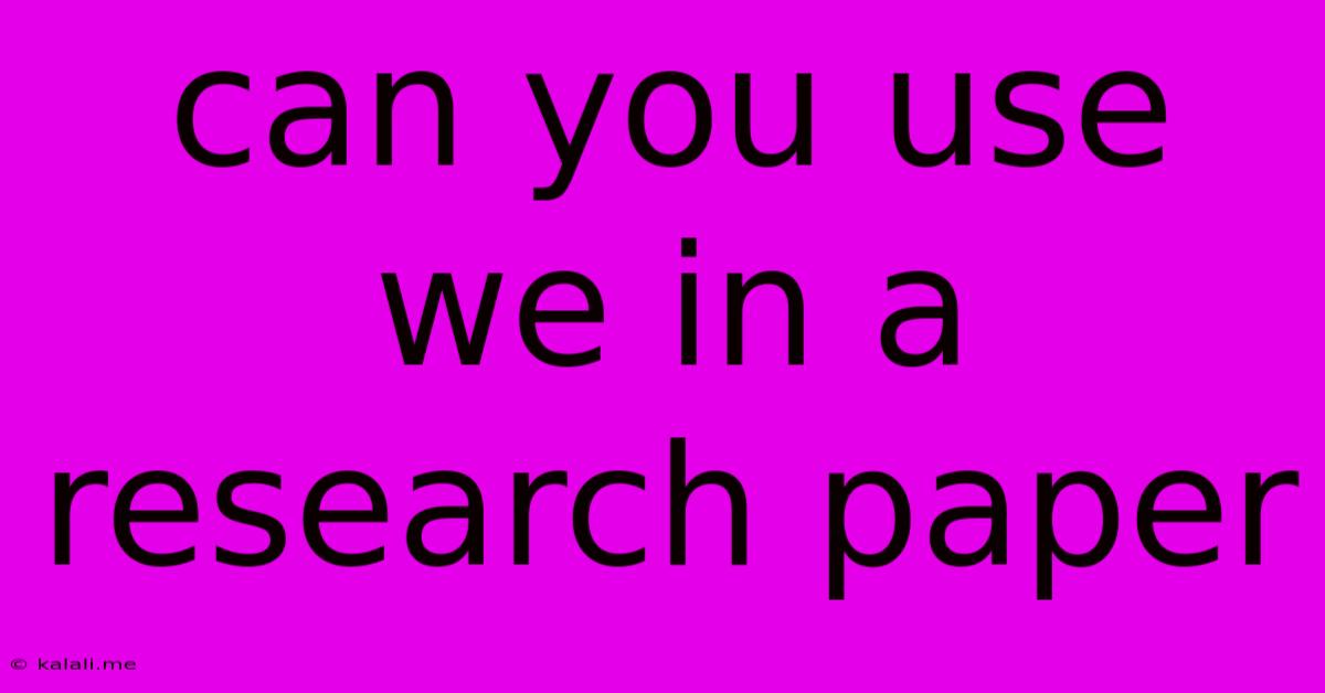 Can You Use We In A Research Paper