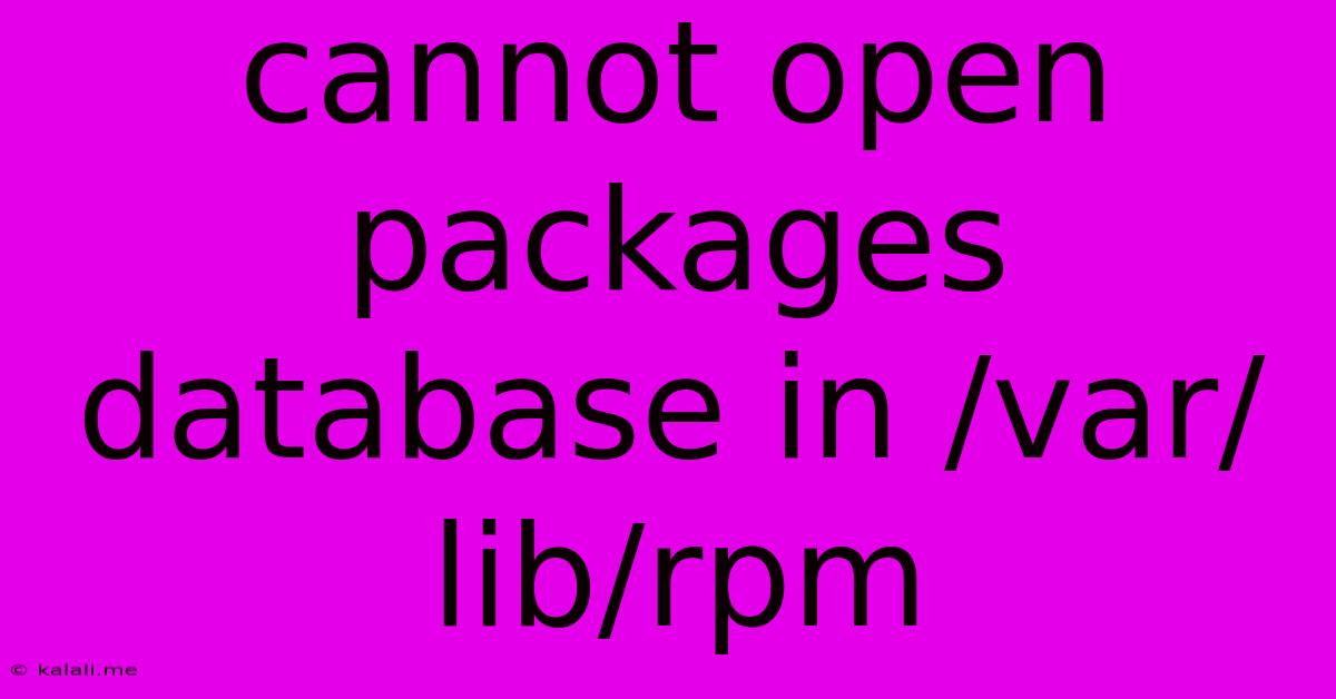 Cannot Open Packages Database In /var/lib/rpm