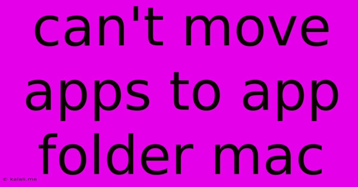 Can't Move Apps To App Folder Mac
