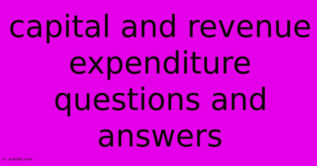 Capital And Revenue Expenditure Questions And Answers