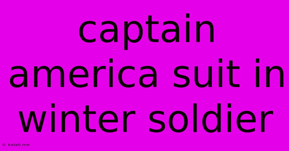 Captain America Suit In Winter Soldier
