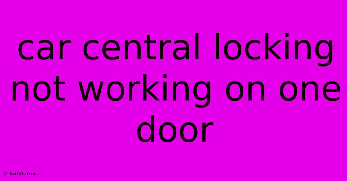 Car Central Locking Not Working On One Door