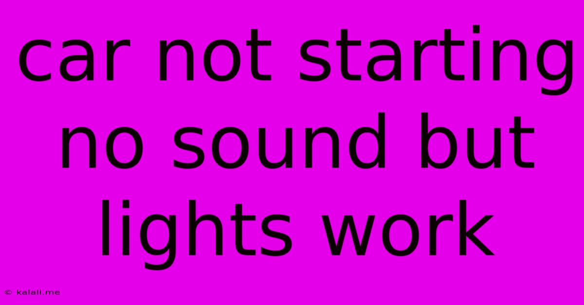 Car Not Starting No Sound But Lights Work