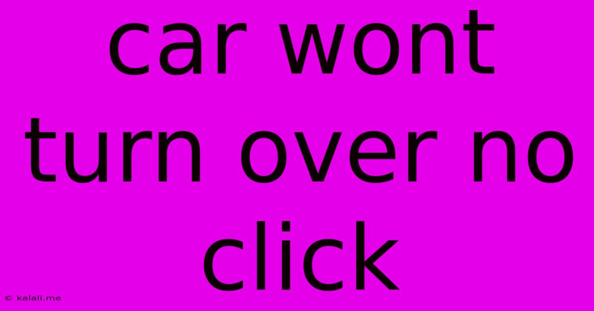 Car Wont Turn Over No Click