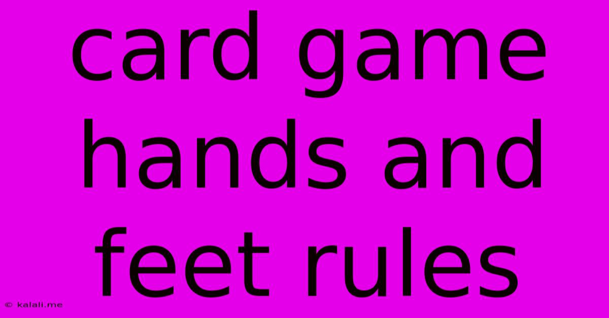Card Game Hands And Feet Rules