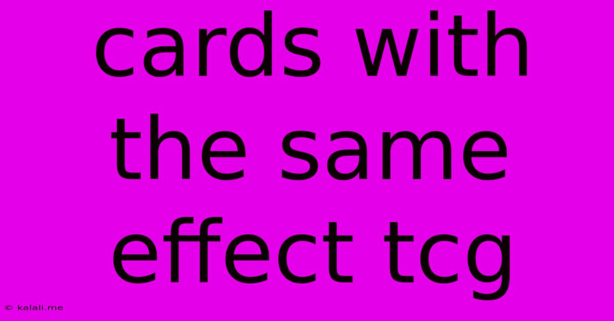 Cards With The Same Effect Tcg