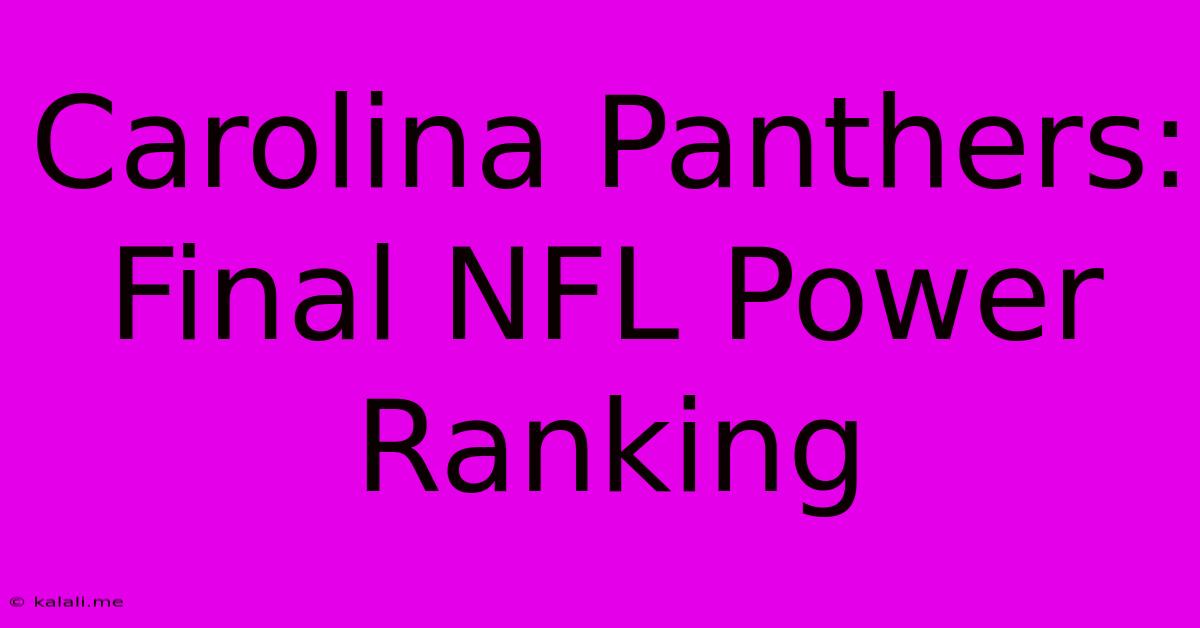 Carolina Panthers: Final NFL Power Ranking