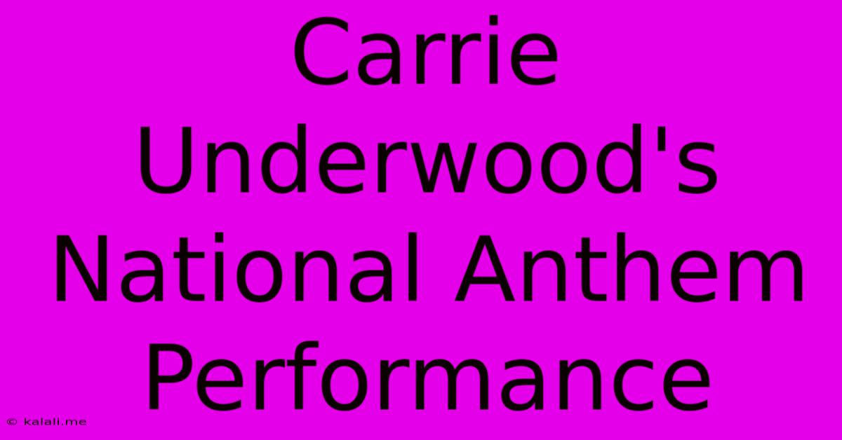 Carrie Underwood's National Anthem Performance