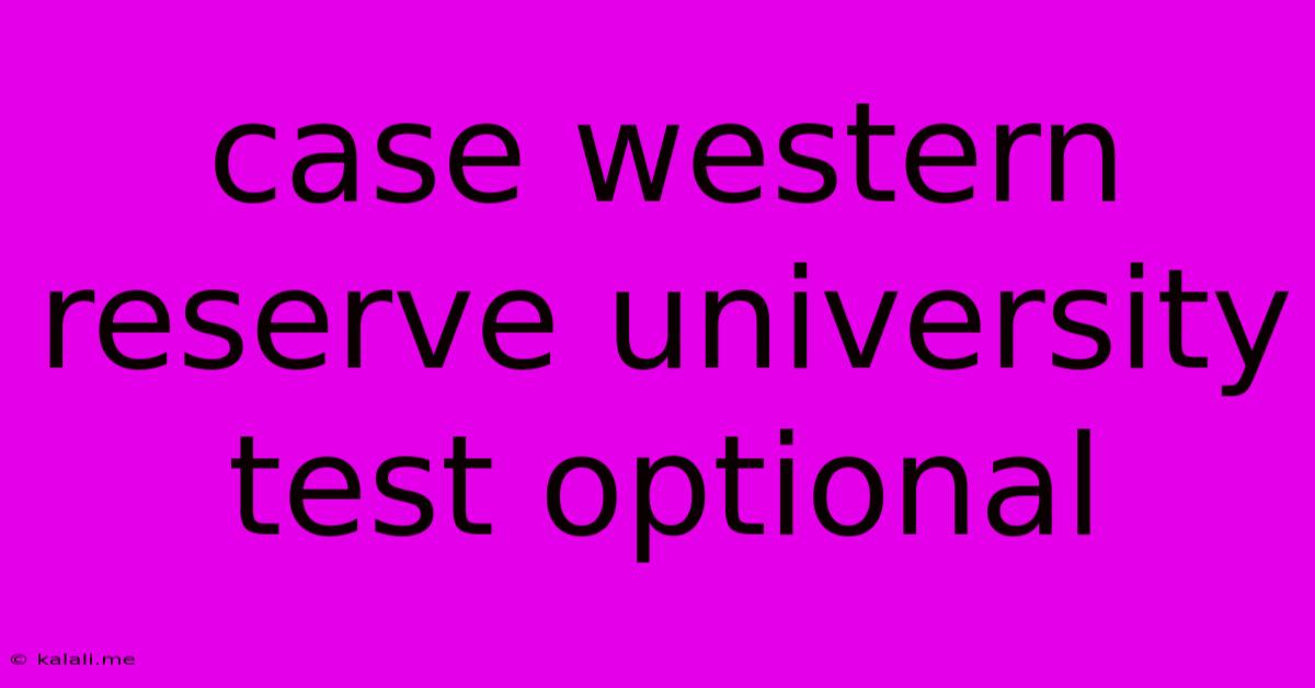 Case Western Reserve University Test Optional