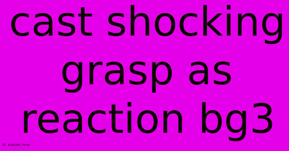 Cast Shocking Grasp As Reaction Bg3