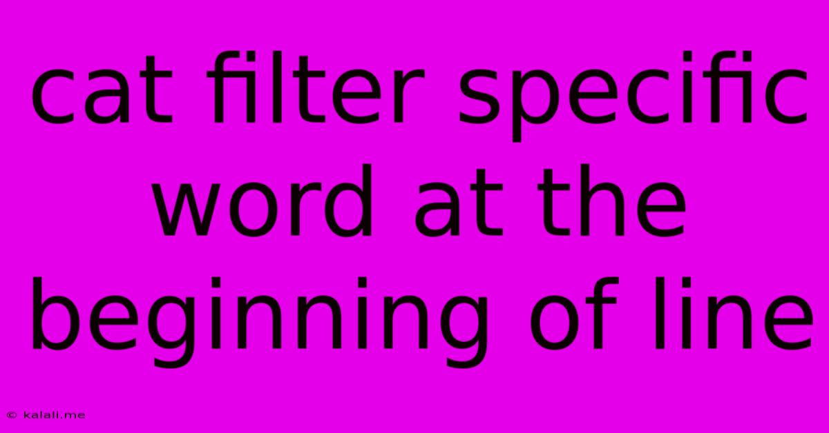 Cat Filter Specific Word At The Beginning Of Line