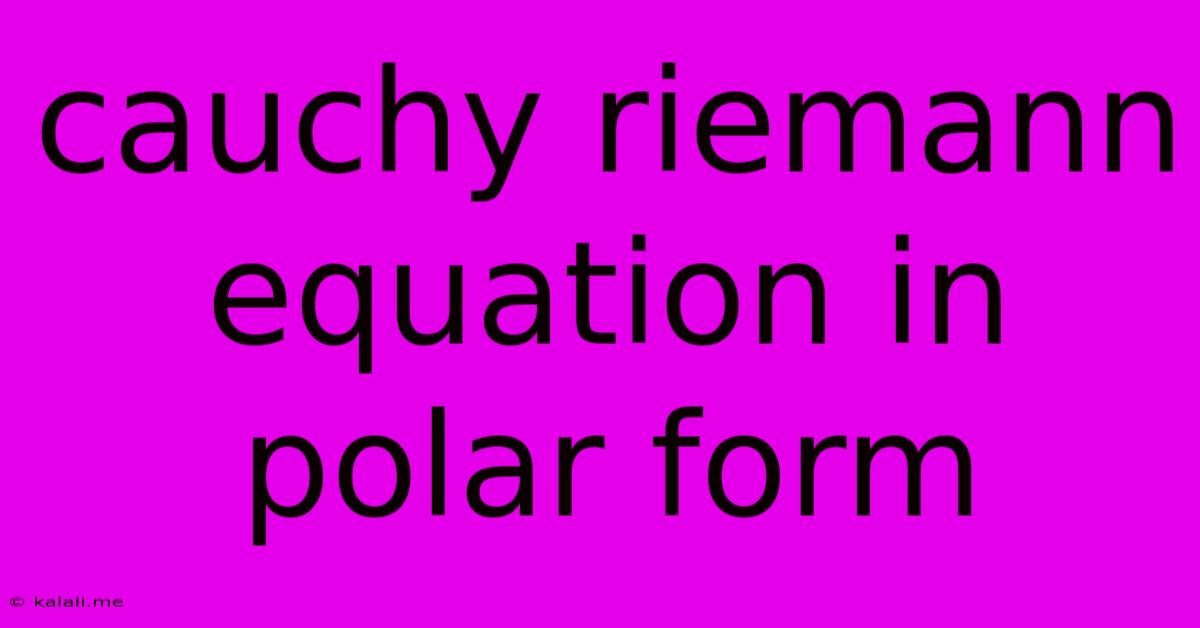 Cauchy Riemann Equation In Polar Form