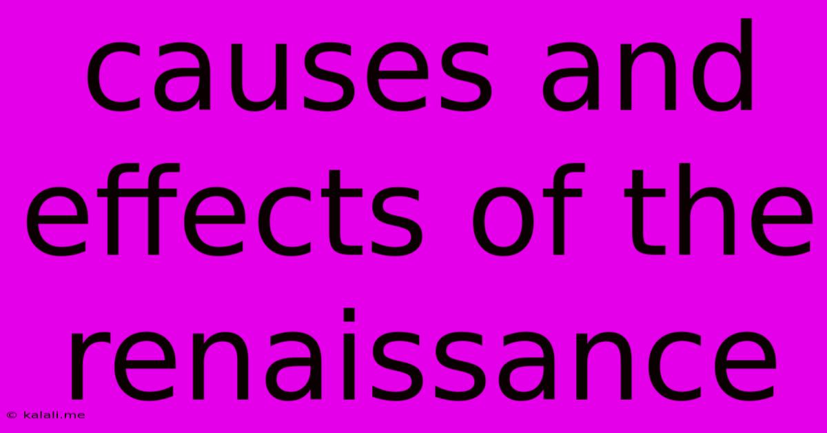 Causes And Effects Of The Renaissance