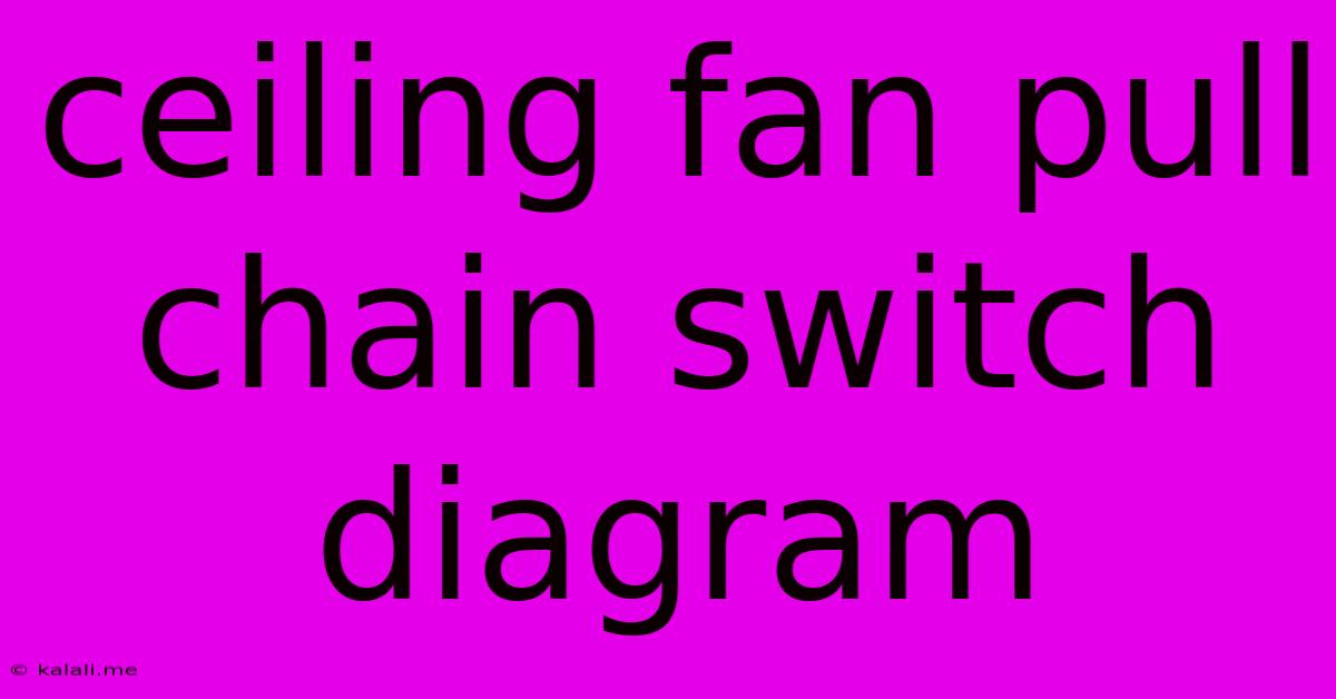 Ceiling Fan Pull Chain Switch Diagram