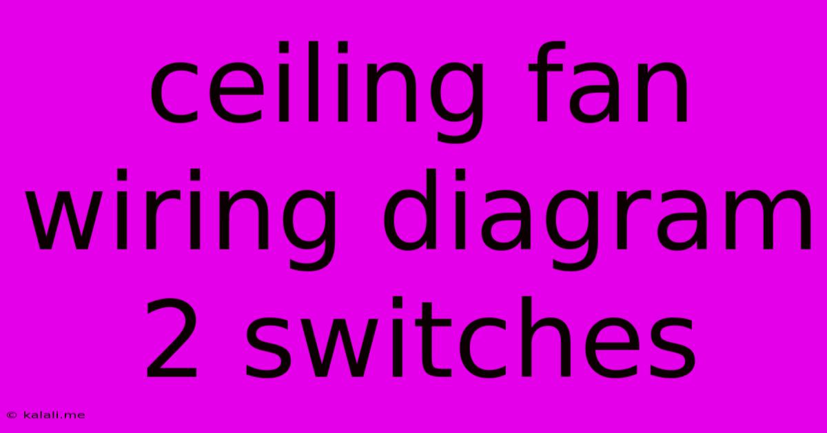 Ceiling Fan Wiring Diagram 2 Switches