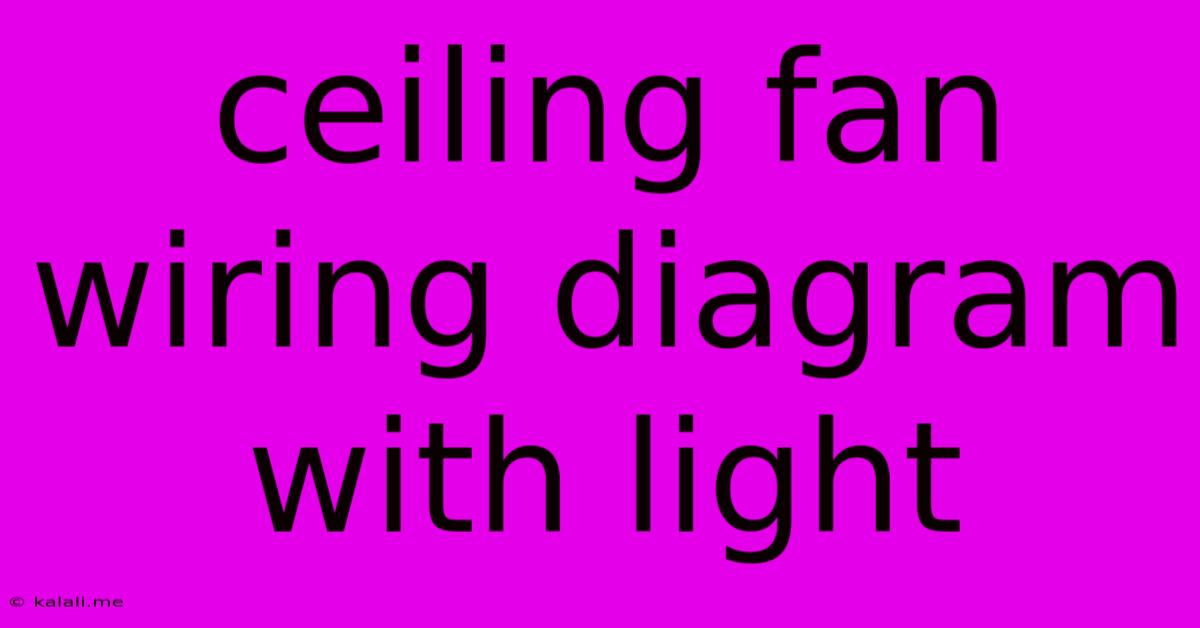 Ceiling Fan Wiring Diagram With Light