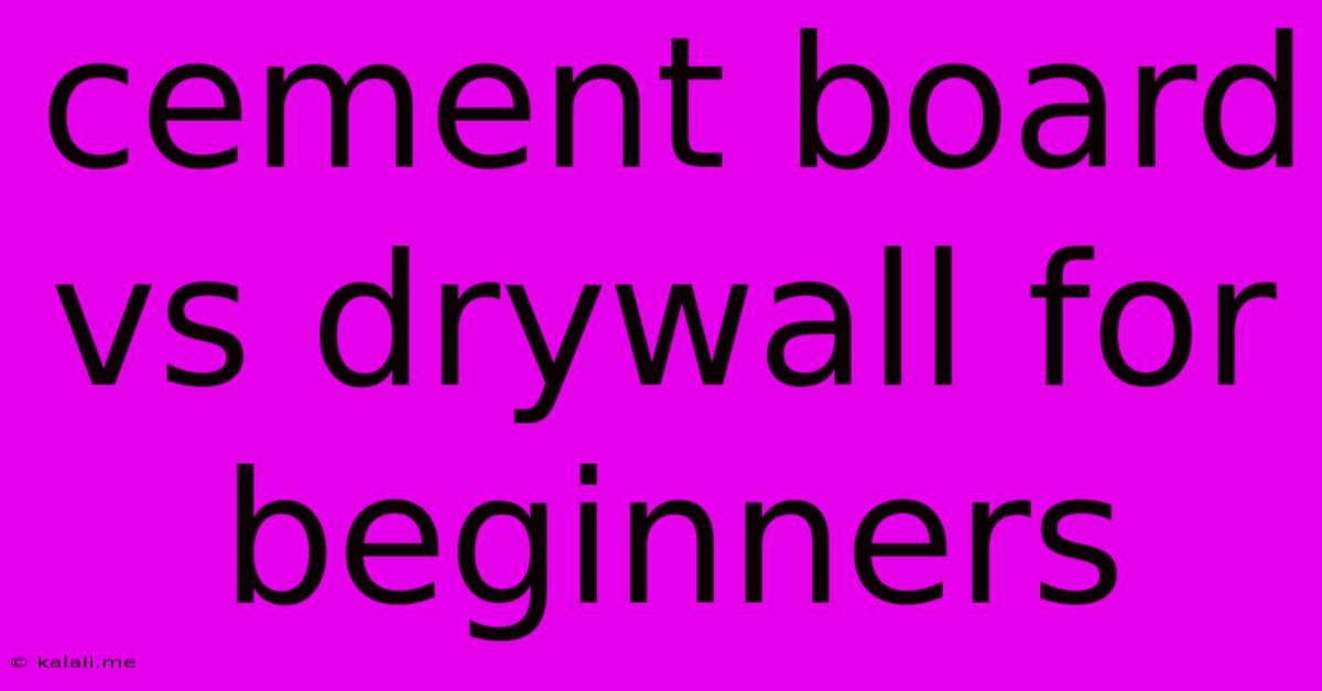Cement Board Vs Drywall For Beginners